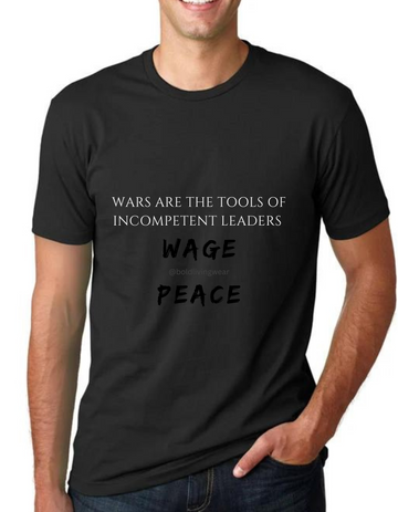 Wage Peace Leadership T- Shirt